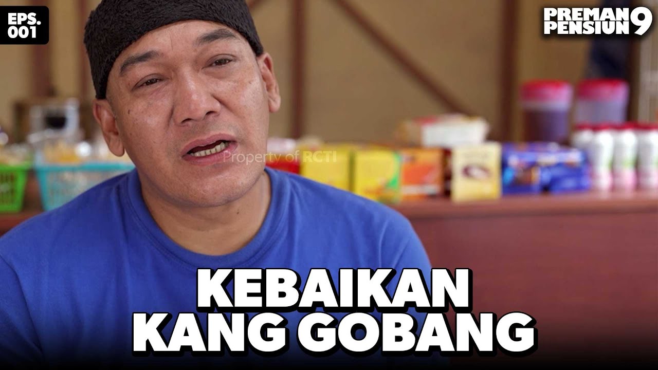 Kang Gobang Tidak Lupa Dengan Jasa Bubun - PREMAN PENSIUN 9 | Eps 01 Part 3