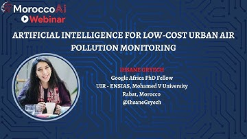 MoroccoAI Webinar #2 - Ihsane Gryech - AI for Low-cost Urban Air Pollution Monitoring