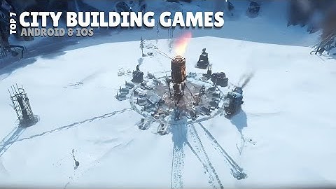 Top 7 City Building Games for Android & iOS (2025)