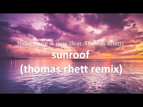 Nicky Youre & dazy - Sunroof (Thomas Rhett Remix) (Lyrics) feat. Thomas Rhett