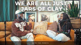 We Are All Just Jars of Clay