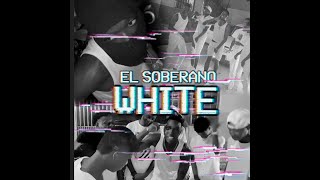 White - El Soberano Oficial Video