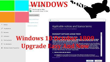 Windows 10 October 1809 -  Upgrade Easy And Now (backup before upgrade)