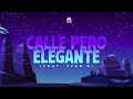 Calle Pero Elegante - Natanael Cano ft. Tyan G (Lyric Video)