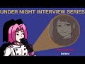 Under night interviews ver 2023 episode 3 defiant