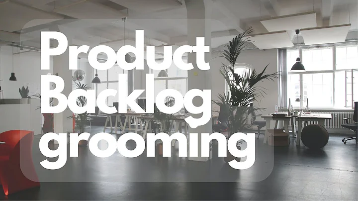 How To Practice Product Backlog grooming In Agile Development