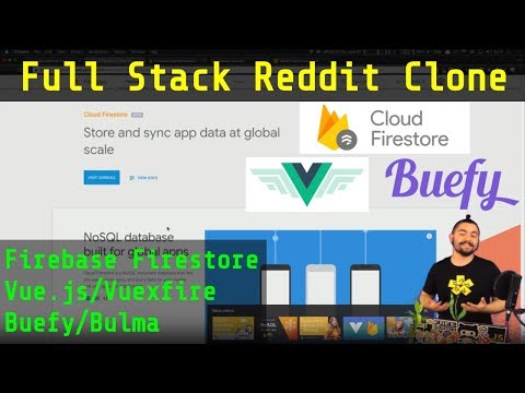Build a Full Stack Reddit Clone with - Firebase Firestore ?, Vue.js/Vuexfire and Bulma