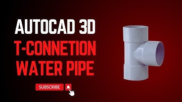 T Connection Water Pipe in AutoCAD 3D