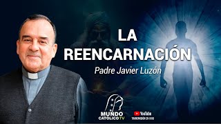La Reencarnación con el P. Luzón.