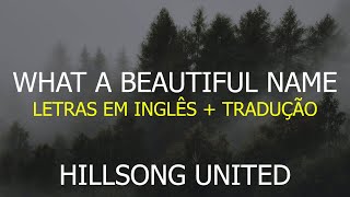 Video thumbnail of "What A Beautiful Name - Hillsong Worship (Letras em Inglês e Tradução)"