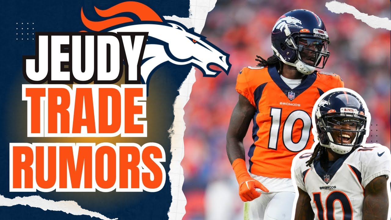 JERRY JEUDY TRADE RUMORS: What Would it Take For Denver Broncos to MOVE the Wide Receiver??
