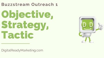 Buzzstream Outreach 1 - Objective, Strategy, Tactic
