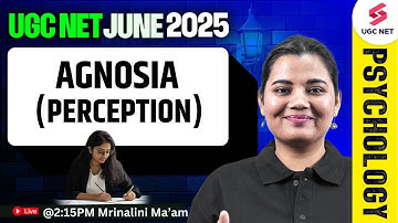 UGC NET Psychology Preparation 2025 | Agnosia Perception By Mrinalini Mam | UGC NET June 2025