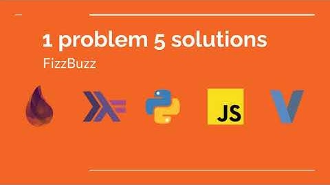 1 problem 5 solutions - fizzBuzz (Python vs V vs JS vs Elixir vs Haskell)