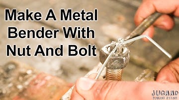 Make A Metal Bender With Nut And Bolt