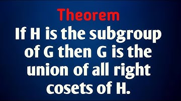 Theorem :- G is the union of all right coset of H || Akash Tripathi