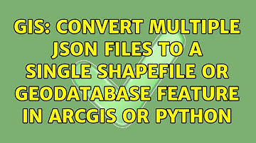 GIS: Convert multiple JSON files to a single shapefile or geodatabase feature in ArcGIS or Python