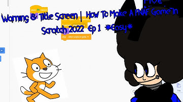 Warning & Title Screen |  How To Make A FNAF Game In Scratch 2022  Ep 1  *Easy*