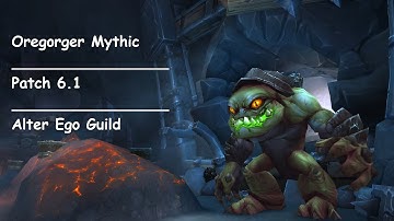 Oregorger Mythic - Alter Ego Guild - Dragonblight EU - Rogue PoV!