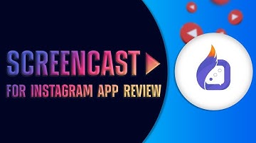Screencast for Instagram App Review