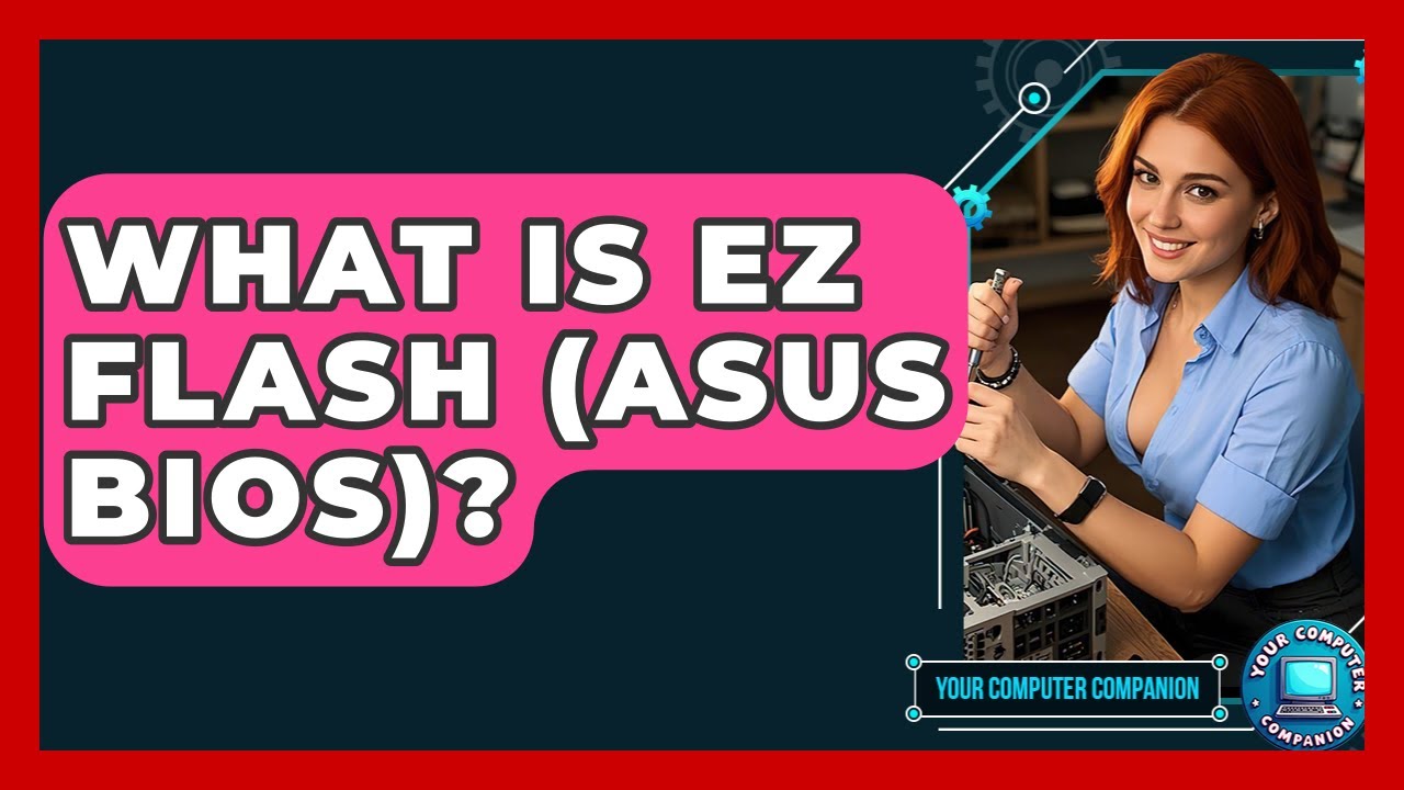 What Is EZ Flash (ASUS BIOS)? - Your Computer Companion