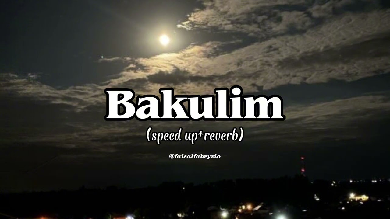 Bakulim - Ady Samarinda (speed up+reverb) original video di @adysamarinda chanel #slowrock
