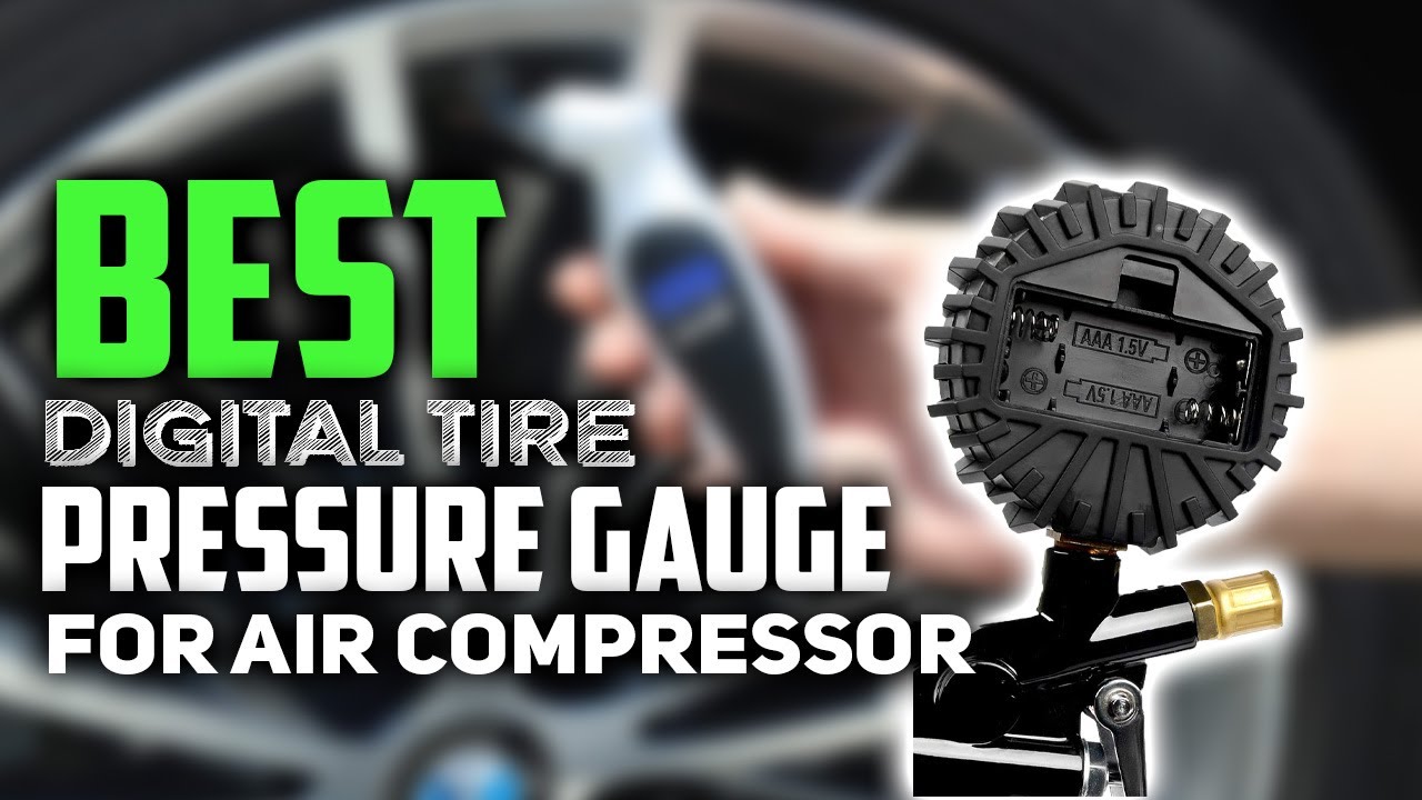 Best Digital Tire Pressure Gauge For Air Compressor [Tire Pressure