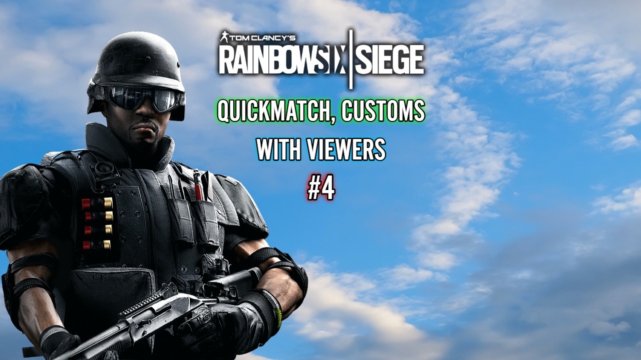 R6S LIVE | QUICKMATCH, CUSTOMS W/ VIEWERS #4 | #R6SLIVE #R6CUSTOMS # ...