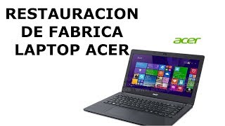 Como restaurar portatil acer a estado de fabrica