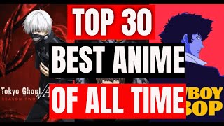 Top 30 Best Anime of ALL Time [100 Subscribers Special]