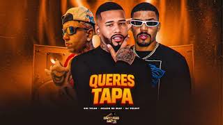 Queres Tapa - Gui Vilão,Dj Velost,Gelado No Beat