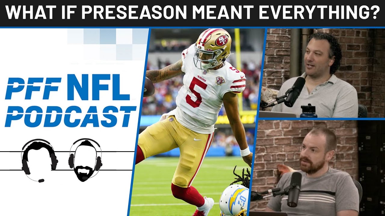 The Overreaction Show: What if NFL preseason meant everything? | PFF