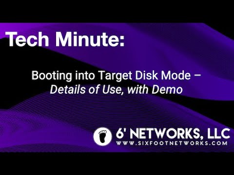 Tech Minute (Demo): Booting into Target Disk Mode - With Demo - 6’ Networks, LLC