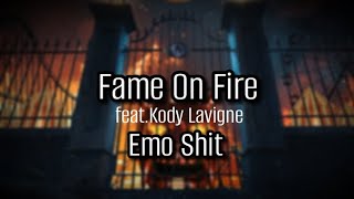 Watch Fame On Fire Emo Shit feat Kody Lavigne video