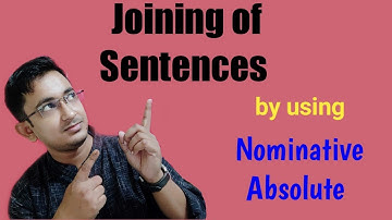 Joining of Sentences by using Nominative Absolute  ||  In Bengali