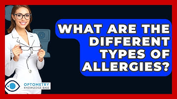 What Are The Different Types Of Allergies? - Optometry Knowledge Base