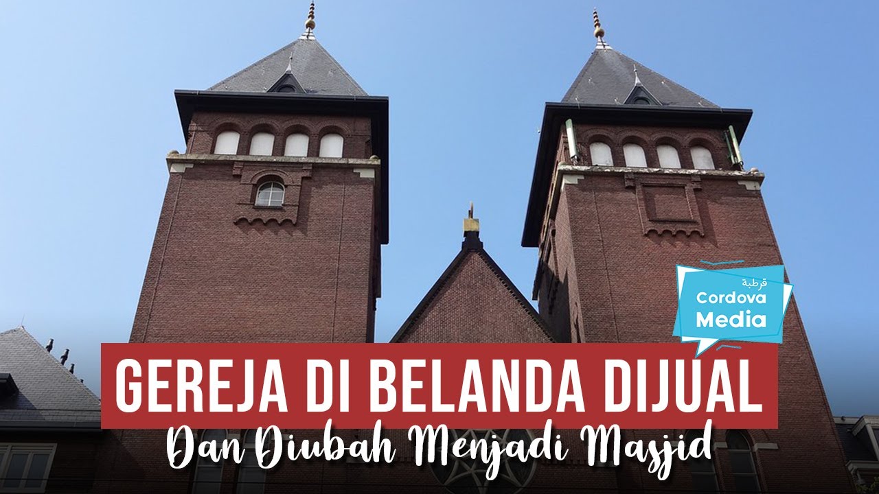 Gereja di Belanda Dijual Dan Diubah Menjadi Masjid - YouTube