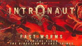 Vignette de la vidéo "INTRONAUT - Fast Worms (Album Track)"