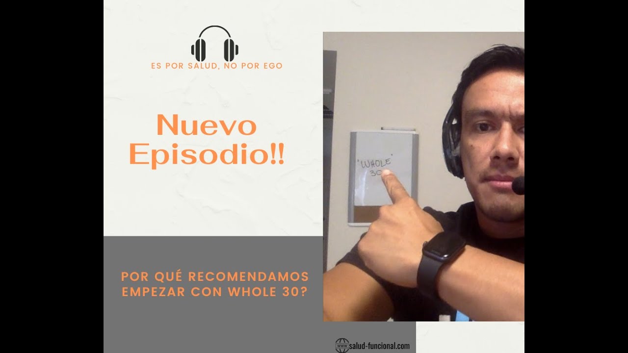 Podcast 3 - Por qué recomendamos empezar con Whole 30?