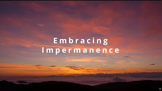 Everything Changes Except the Self | Embracing Impermanence & Experiencing Freedom | 4k Version