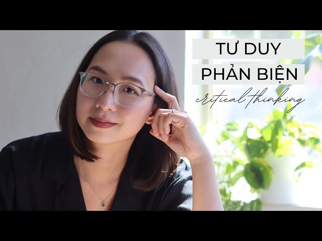 TƯ DUY PHẢN BIỆN (CRITICAL THINKING) 🧠 | Định nghĩa u0026 3 cách đặt câu hỏi phản biện class=