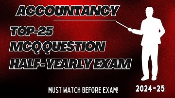 Top 25 MCQ Question For Class 11 Accountancy | Half Yearly Exam