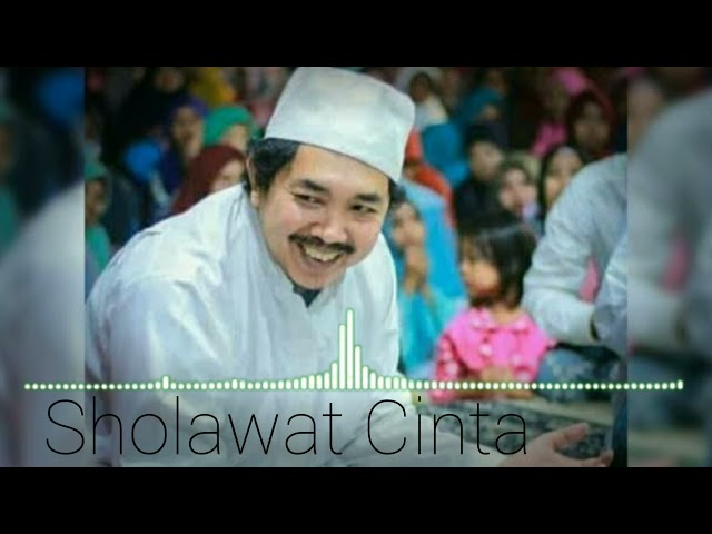 SHOLAWAT CINTA || KH. KHOLIL AS'AD SYAMSUL ARIFIN class=