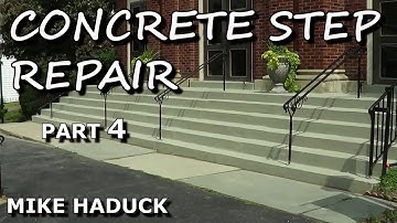CONCRETE STEPS REPAIR  (part 4) Mike Haduck