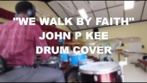 Thumbnail of We Walk By Faith - John P Kee - Drum Cover