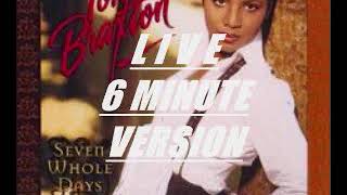 Toni Braxton - Seven Whole Days LIVE (EXTENDED VERSION)
