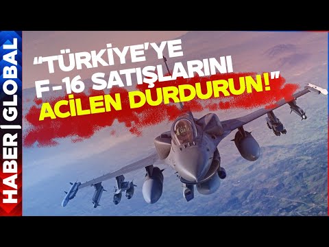 ABD'den Şok Çıkış: F-16 Satışlarını Acilen Durdurun!