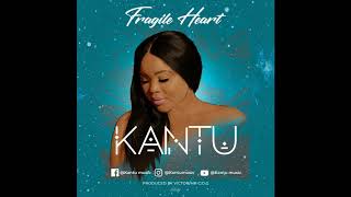 Kantu – Fragile Heart