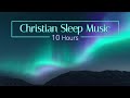 Christian sleep music  10 hours sleep ambience  vol 3  aurora sky