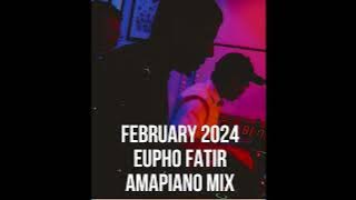 AMAPIANO MIX 2024 | FEBRUARY | DJ EUPHO FATIR